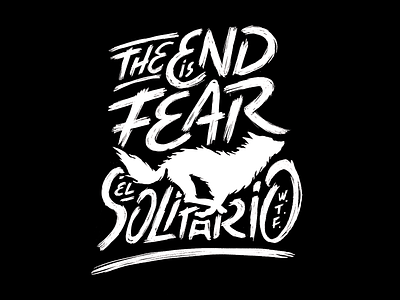 The End Is Fear · Lettering black and white design hand lettering illustration lettering motorcycles type typography wolf