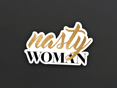 Nasty Woman Sticker