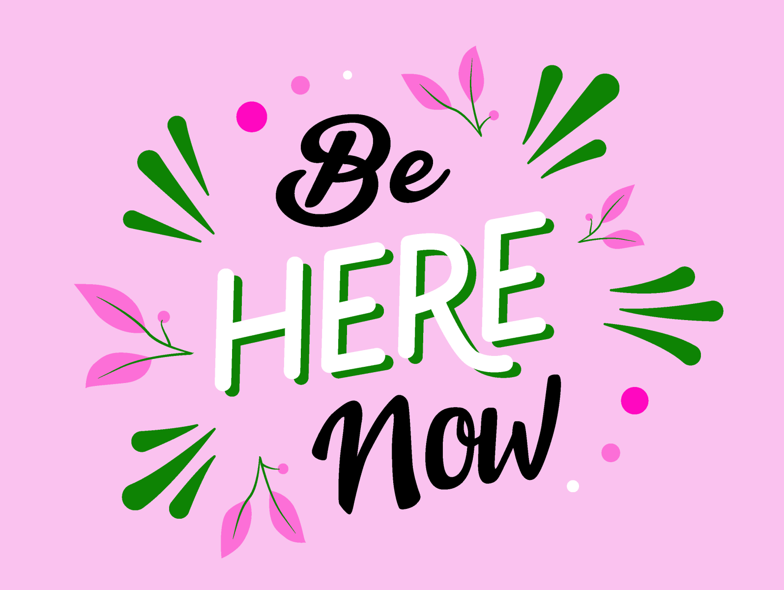 Be Here Now by Charlotte Skerratt on Dribbble