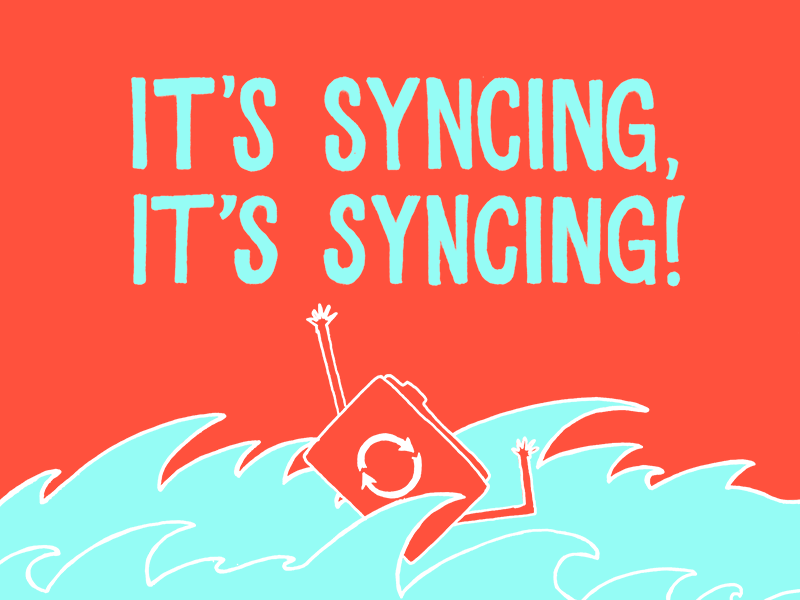 It's Syncing, It's Syncing! dropbox drowning folder gif handlettering humor illustration