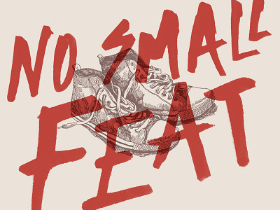 No Small Feat grunge hand lettering handlettering handwritten sharpie shoes sketch street lettering