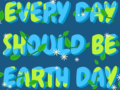 Every Day Should Be Earth Day