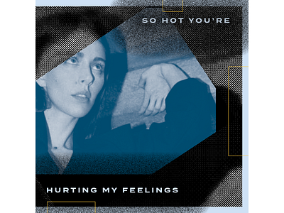 So Hot You're Hurting My Feelings Graphic album album art collage cover art cover design design duotone graphic graphicdesign illustrator photoshop portrait texture