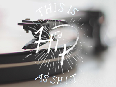 This is hip as shit burst drawn hand hip hipster record skull type typography vintage vinyl written
