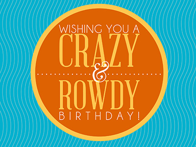 Crazy Rowdy Birthday Card