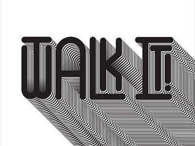 Walk it talk it typography design designer inspiration logo logodesigner logoinspiration logos type typo typographical typography