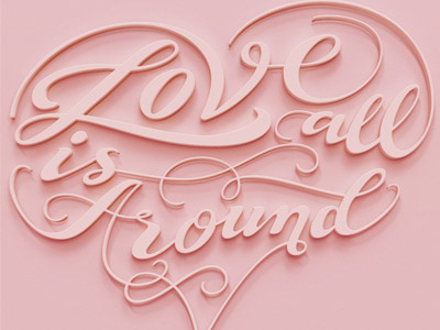 Love Is All Around 3d lettering love ornaments type typography
