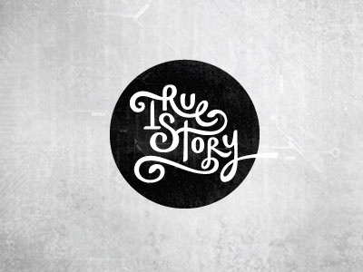 True Story circle feminine font handwritten logotype rugged story swirls type typography