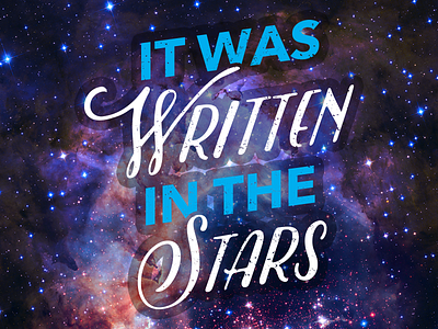 It Was Written In The Stars constellation galaxy outerspace stars typography written