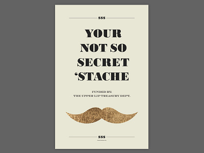 Your Not So Secret Stache Poster