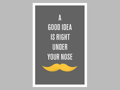 Right Under Your Nose moustache mustache poster texture typography