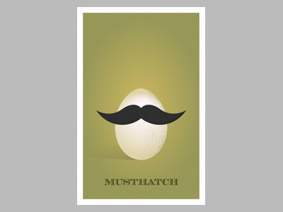 Musthatch egg moustache mustache poster texture typography