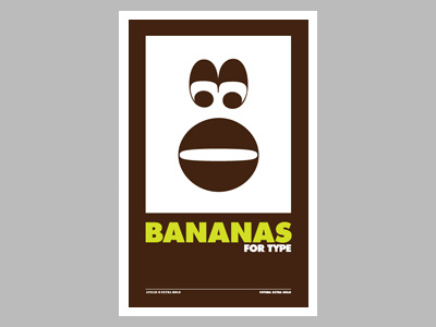 Bananas For Type bannas monkey poster typography