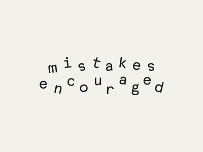 Misteaks Encouraged