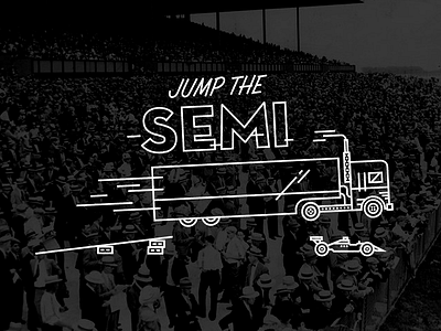 Jump The Semi illustration jump monoline neutraface racing semi stunt truck vintage