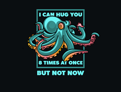 Hug you not illustration illustrator logo design octopus octopus logo tshirt tshirt design vector
