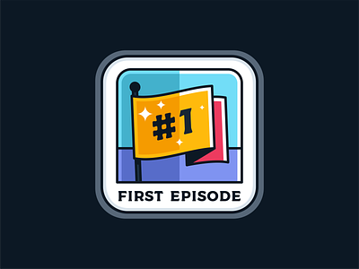 First Episode achivements badge branding design episode first flag font icon icon set iconography illustration number platform pocast stream streaming typo typography vector
