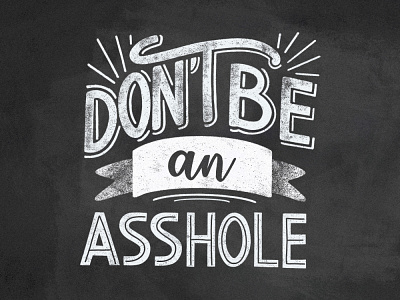 Don't be an Asshole