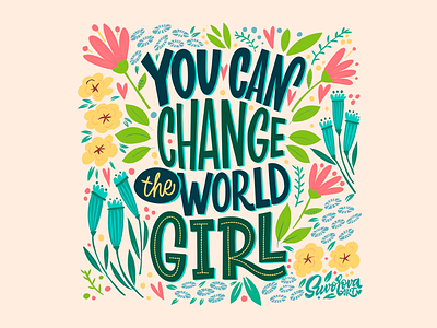 You can change the world, girl!