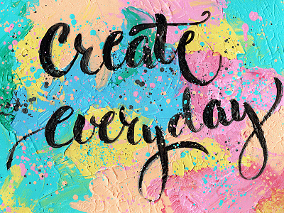 Create everyday