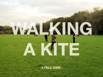 Making More / 020 / Walking a Kite, A Video Field Guide