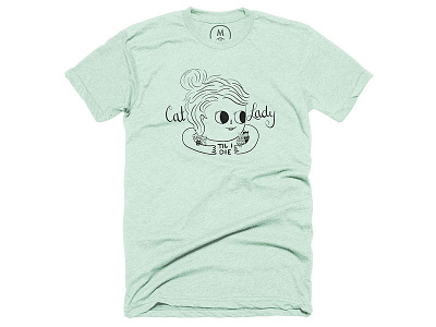 Cat Lady til I Die Shirt for Cotton Bureau - 2 days left! cat cat lady cats kitty t shirt design