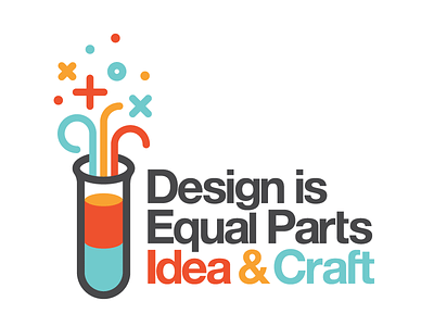 Design is Equal Parts Idea & Craft