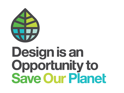 Design is an Opportunity to Save Our Planet