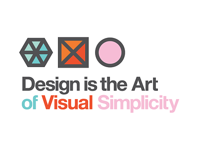 Design is the Art of Visual Simplicity