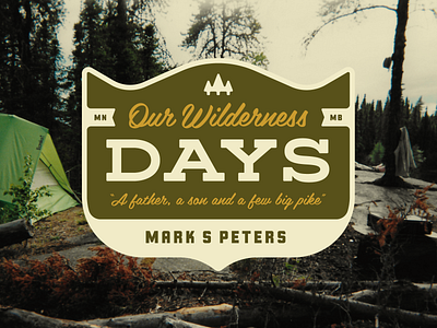 Our Wilderness Days Book Cover badge book book cover book jacket camping crest fishing logo wilderness