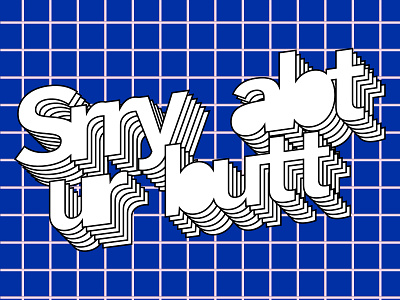 Srry abt ur butt - rejected band branding design identity illustration logo