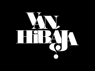 Van Hibája? Wine label black bor graphic label serif typo wine