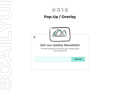 DailyUI #016 Pop-Up / Overlay dailyui design designfeedback graphic design graphiks graphiksdeign minimal mobileui newsletter overlay popup popupui ui uidesign webui