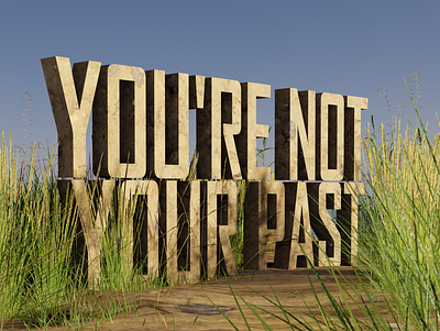 You Are not Your Past 3d blender typography