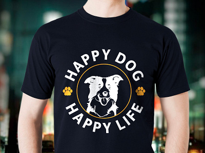 Happy Dog Happy Life T shirt Design