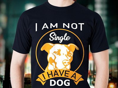 I m Not Single I ve Dog T shirt Design