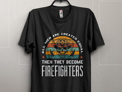 All Men Are Created Equal Firefighter T shirt Design amazon t shirts amazon t shirts design american army t shirts christmas t shirts for family firefighter firefighter t shirt illustration tshirt art tshirt design tshirtlovers tshirts typography t shirt
