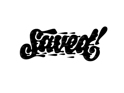 Saved lettering drips lettering script wet