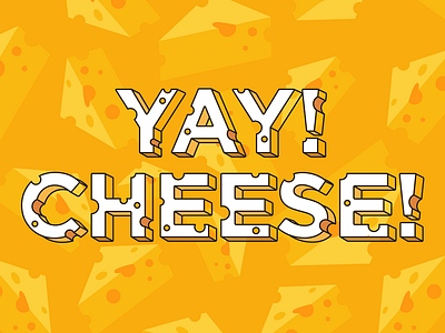 Yay! Cheese!