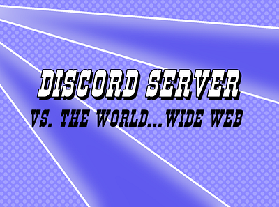 Server vs. the Web branding concept design discord funny gimp pop art title card