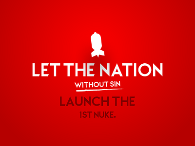 Let the Nation w/o Sin Launch the 1st Nuke ballistic carry on china christ christian intercontinental jesus keep calm launch missile missiles nuclear nuke nukes taiwan ukraine united states war wars world war