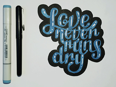 Love never runs dry lettering