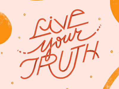LIVE YOUR TRUTH 〰️ comp cursive goodtype hand lettering letters live logo quote style style frame type typography