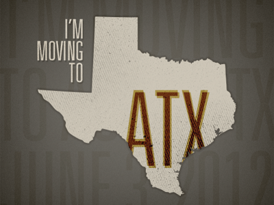 I'm moving to Austin, Texas!