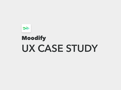Moodify | UX Case Study adobe xd balance behance connect document emotions external link logo mood moodify personalized the process ux case study