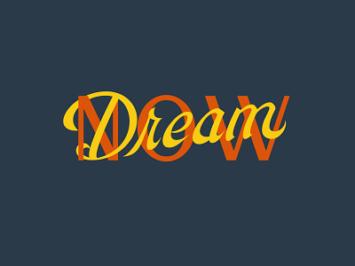 Dream Now custom dream lettering letters script type typography vector
