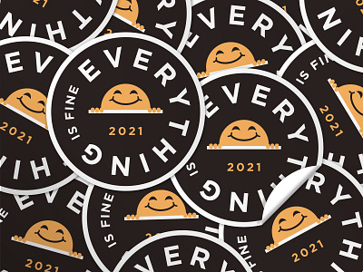 Everything is Fine Sticker 2020 2021 design face happy new year positivevibes smile sticker type typography vector