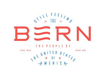 Still Feelin' the Bern bernie sanders campaign election feel the bern flag letters lockup logo typography vote