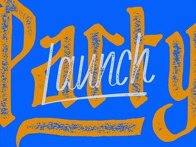 Launch Party colors event hand lettering lettering party texture type typography