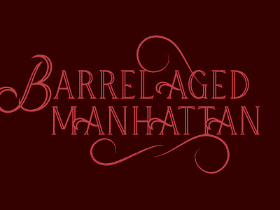 Barrel Aged Manhattan bourbon cocktail custom design lettering liquor serif spirits texture type typography whiskey